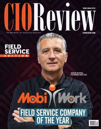 Hervé Rivere, MobiWork CEO & founder, CIOReview cover page that recognize MobiWork as the field services company of the year